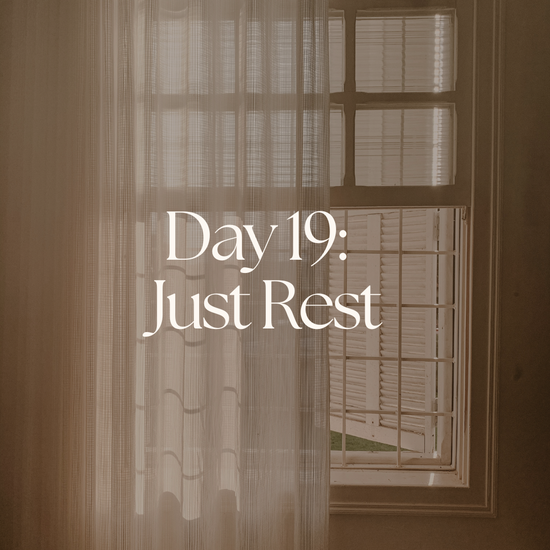 Day 19: Just Rest