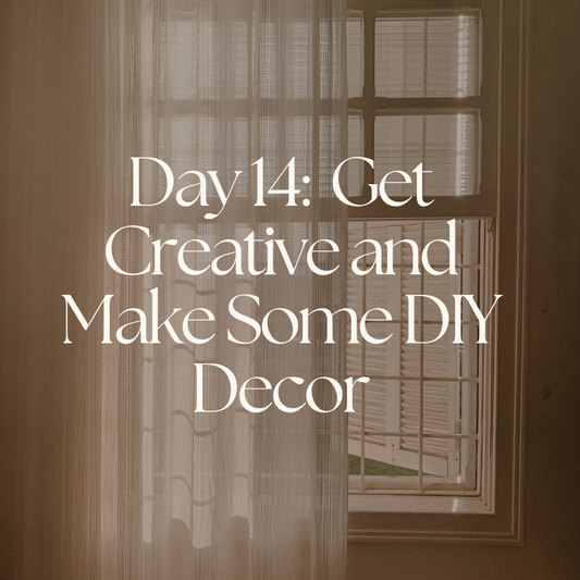 Day 14: Get Creative and Make Some DIY Decor