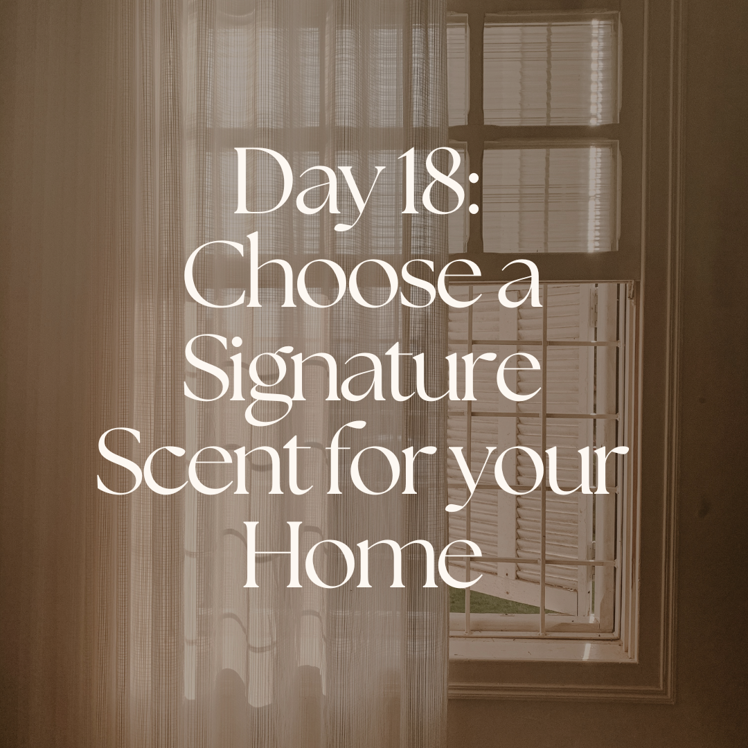 Day 18: Choose a Signature Scent for Your Home