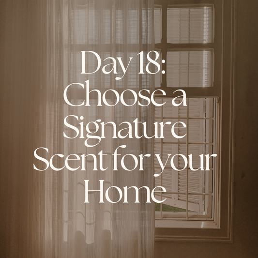 Day 18: Choose a Signature Scent for Your Home