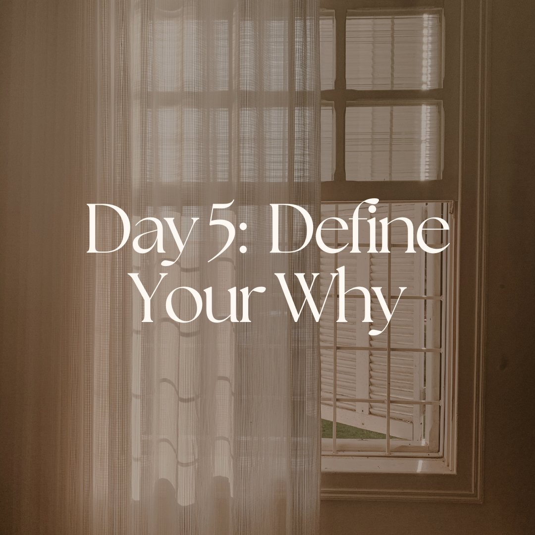 Day 5: Define Your Why