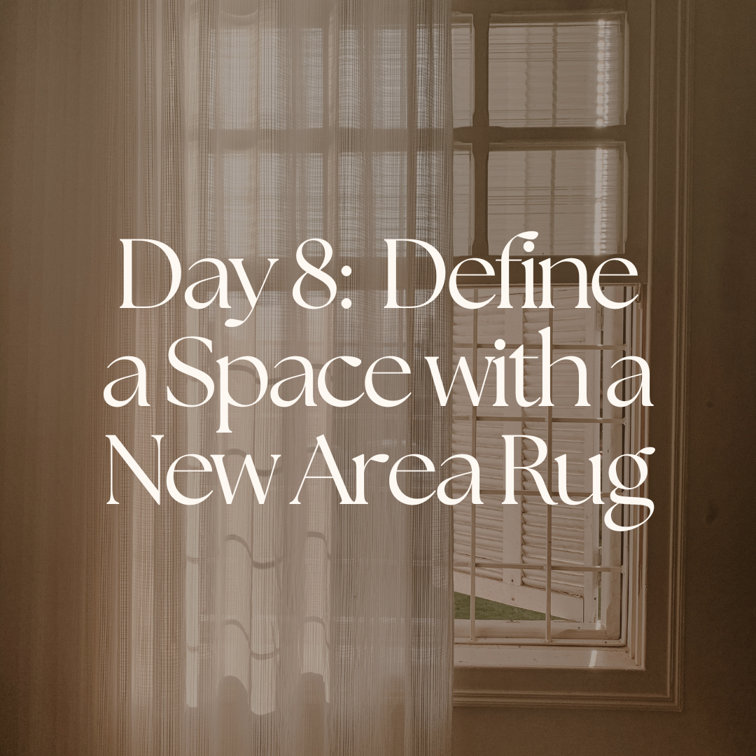Day 8: Define a Space with a New Area Rug